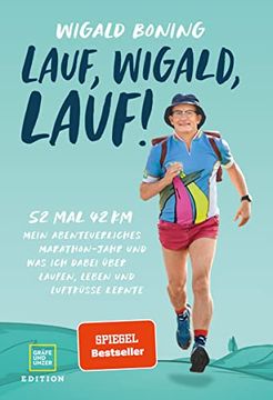 portada Lauf, Wigald, Lauf: 52 mal 42 km. Mein Abenteuerliches Marathon-Jahr und was ich Dabei Über Laufen, Leben und Luftküsse Lernte. (en Alemán)