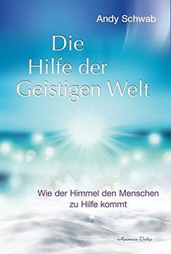 portada Die Hilfe der Geistigen Welt: Wie der Himmel den Menschen zu Hilfe Kommt (in German)