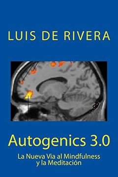 portada Autogenics 3. 0: La Nueva via al Mindfulness y la Meditacion (in Spanish)