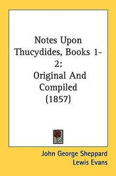 portada notes upon thucydides, books 1-2: original and compiled (1857) (en Inglés)