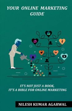 portada Your Online Marketing Guide: it's not just a book, it's a bible for online marketing (en Inglés)