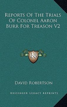 portada reports of the trials of colonel aaron burr for treason v2 (en Inglés)