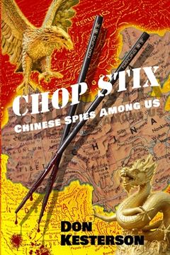 portada Chop Stix: Chinese Spies Among Us (en Inglés)