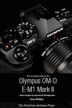 portada The Complete Guide to the Olympus O-Md E-M1 ii (en Inglés)