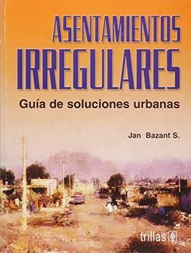 portada (Yayas)Asentamientos Irregulares Guía de Soluciones Urbanas