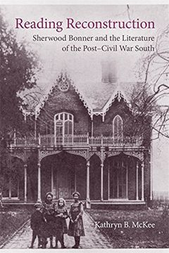 portada Reading Reconstruction: Sherwood Bonner and the Literature of the Post-Civil war South (Southern Literary Studies) (in English)