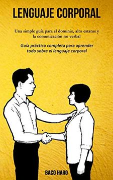 portada Lenguaje Corporal: Una Simple Guía Para el Dominio, Alto Estatus y la Comunicación no Verbal (Guía Práctica Completa Para Aprender Todo Sobre el Lenguaje Corporal)