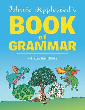 portada Johnnie Appleseed's Book of Grammar (en Inglés)