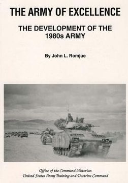 portada The Army of Excellence: The Development of the 1980s Army (en Inglés)