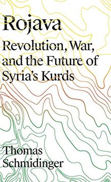 portada Rojava: Revolution, war and the Future of Syria's Kurds (in English)