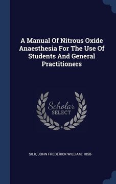 portada A Manual Of Nitrous Oxide Anaesthesia For The Use Of Students And General Practitioners (en Inglés)