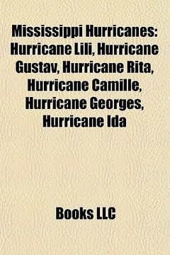 portada mississippi hurricanes: hurricane lili, hurricane gustav, hurricane rita, hurricane camille, hurricane georges, hurricane ida