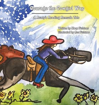 portada Courage the Cowgirl Way: A Rusty's Reading Remuda Tale (en Inglés)