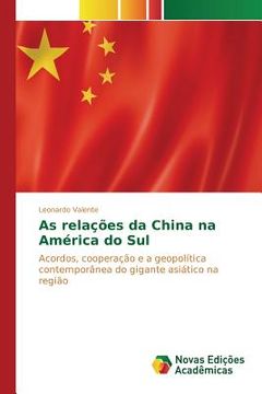 portada As relações da China na América do Sul (en Portugués)