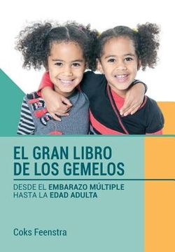 portada El Gran Libro De Los Gemelos: Desde El Embarazo Múltiple Hasta La Edad Adulta (spanish Edition)