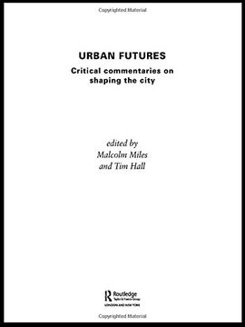 portada Urban Futures: Critical Commentaries on Shaping Cities (en Inglés)