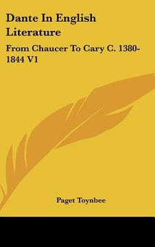 portada dante in english literature: from chaucer to cary c. 1380-1844 v1 (en Inglés)