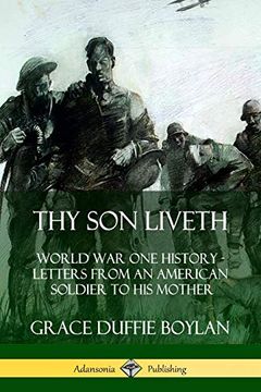 portada Thy son Liveth: World war one History - Letters From an American Soldier to his Mother (en Inglés)