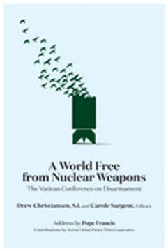 portada A World Free From Nuclear Weapons: The Vatican Conference on Disarmament (in English)