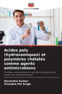 portada Acides poly (hydroxamiques) et polymères chélatés comme agents antimicrobiens (en Francés)