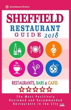 portada Sheffield Restaurant Guide 2018: Best Rated Restaurants in Sheffield, Virginia - Restaurants, Bars and Cafes recommended for Tourist, 2018 (en Inglés)