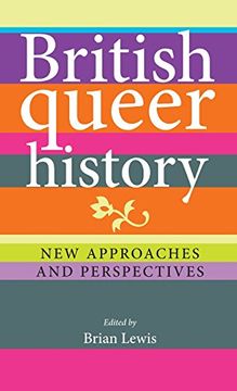 portada British Queer History: New Approaches and Perspectives