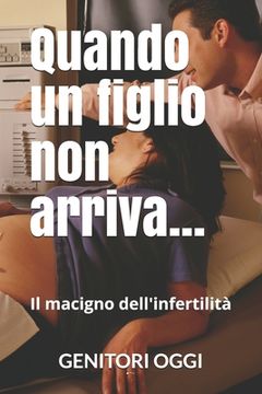 portada Quando un figlio non arriva......: Il macigno dell'infertilità (en Italiano)