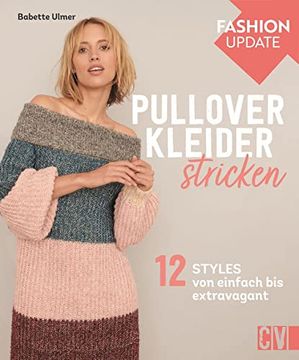 portada Strickmode: Christophorus Fashion Update: Pullover-Kleider Stricken. 12 Styles von Einfach bis Extravagant. Für Strickanfängerinnen als Auch für Fortgeschrittene. (en Alemán)