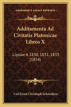 portada Additamenta Ad Civitatis Platonicae Libros X: Lipsiae A 1830, 1831, 1833 (1854)