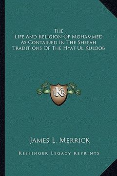 portada the life and religion of mohammed as contained in the sheeah traditions of the hyat ul kuloob
