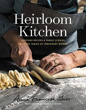 portada Heirloom Kitchen: Heritage Recipes and Family Stories From the Tables of Immigrant Women (en Inglés)