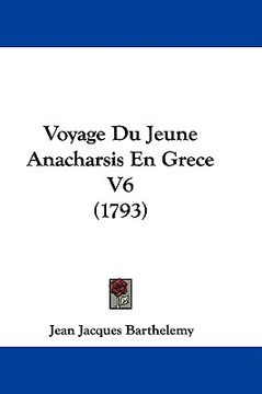 portada voyage du jeune anacharsis en grece v6 (1793) (in English)
