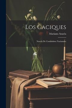 portada Los Caciques: Novela de Costumbres Nacionales (in Spanish)