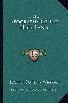portada the geography of the holy land (en Inglés)