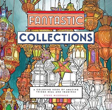 portada Fantastic Collections: A Coloring Book Of Amazing Things Real And Imagined