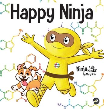 portada Happy Ninja: A Social, Emotional Book for Kids, Teens, and Adults About the Power of the Daily D.O.S.E. (in English)