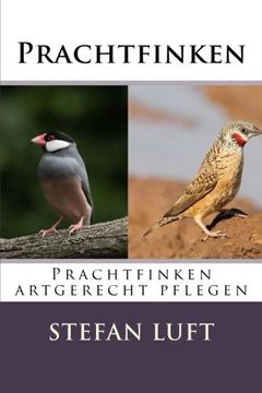 portada Prachtfinken: Prachtfinken artgerecht pflegen (Moderne Tierhaltung) (Volume 4) (German Edition)
