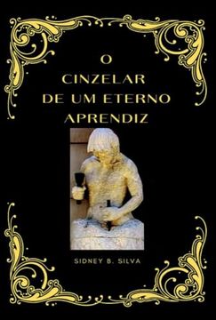 portada O Cinzelar de um Eterno Aprendiz: Maçonaria e Rosacrucianismo (en Portugués)