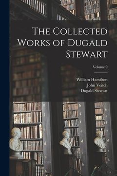 portada The Collected Works of Dugald Stewart; Volume 9 (in English)