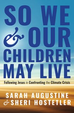 portada So We and Our Children May Live: Following Jesus in Confronting the Climate Crisis (en Inglés)