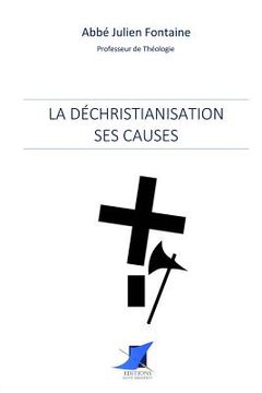 portada La déchristianisation: ses causes (en Francés)