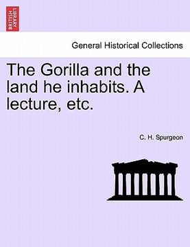 portada the gorilla and the land he inhabits. a lecture, etc. (en Inglés)
