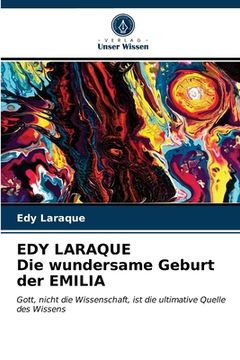 portada EDY LARAQUE Die wundersame Geburt der EMILIA (en Alemán)