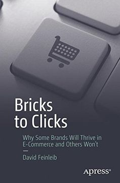 portada Bricks to Clicks: Why Some Brands Will Thrive in E-Commerce and Others Won't (en Inglés)