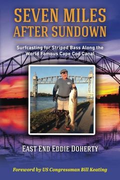 portada Seven Miles After Sundown: Surfcasting for Striped Bass Along the World Famous Cape cod Canal (in English)