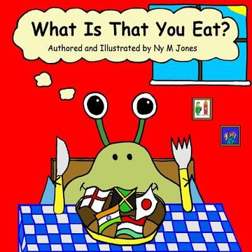 portada What Is That You Eat? (en Inglés)