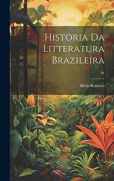 portada Historia da Litteratura Brazileira; 01 (en Portugués)