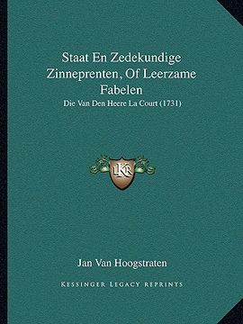 portada Staat En Zedekundige Zinneprenten, Of Leerzame Fabelen: Die Van Den Heere La Court (1731)