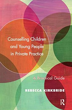 portada Counselling Children and Young People in Private Practice: A Practical Guide (en Inglés)