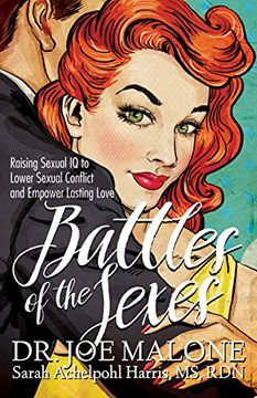 portada Battles of the Sexes: Raising Sexual iq to Lower Sexual Conflict and Empower Lasting Love (en Inglés)